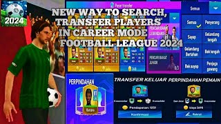 NEW WAY TO SEARCH, TRANSFER PLAYERS IN CAREER MODE FOOTBALL LEAGUE 2024 TRY IT NOW