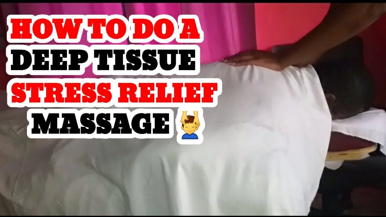 HOW TO DO A DEEP TISSUE STRESS RELIEF BACK MASSAGE || MYASGLAM - YouTube