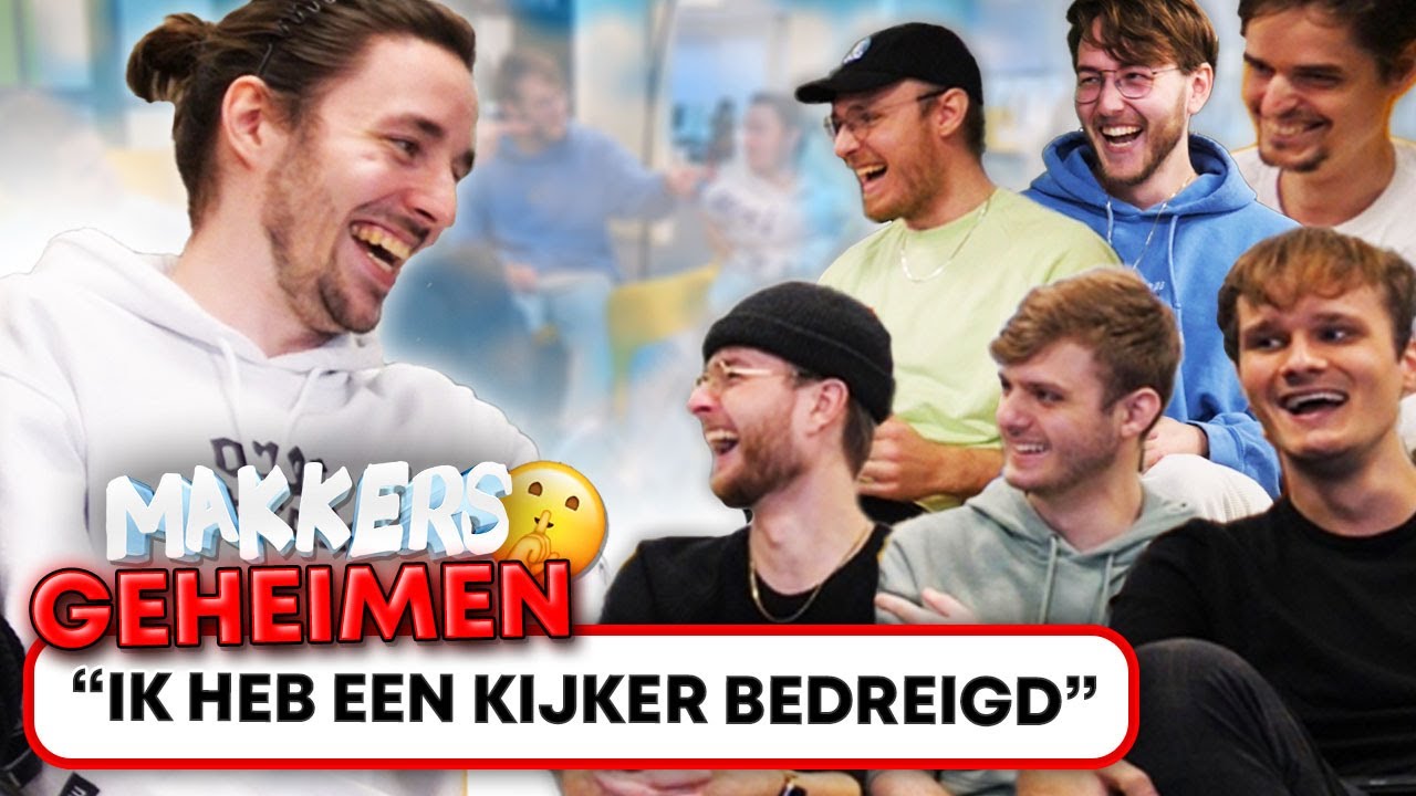 De MAKKERS vertellen elkaars GROOTSTE GEHEIMEN!