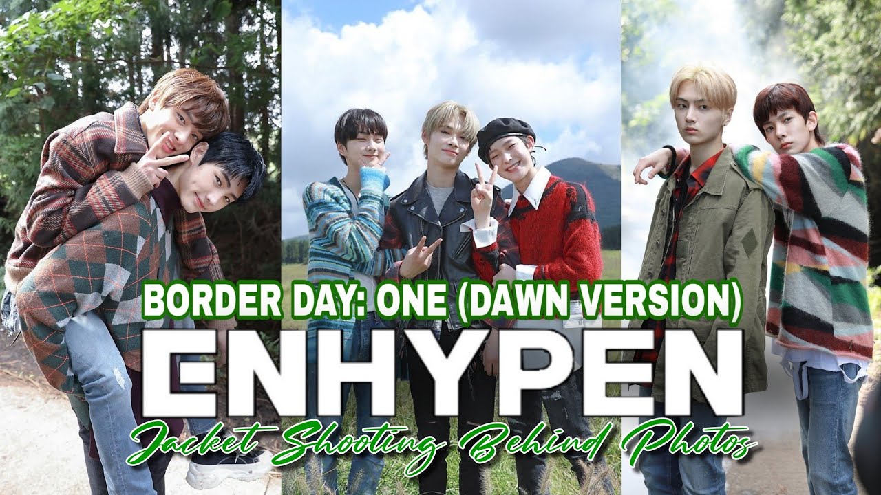 Enhypen 엔하이픈 Border Day One Dawn Ver Jacket Shooting Behind The Scenes Youtube