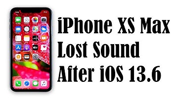 iPhone XS Max Has No Sound or Lost Audio After iOS 13.6