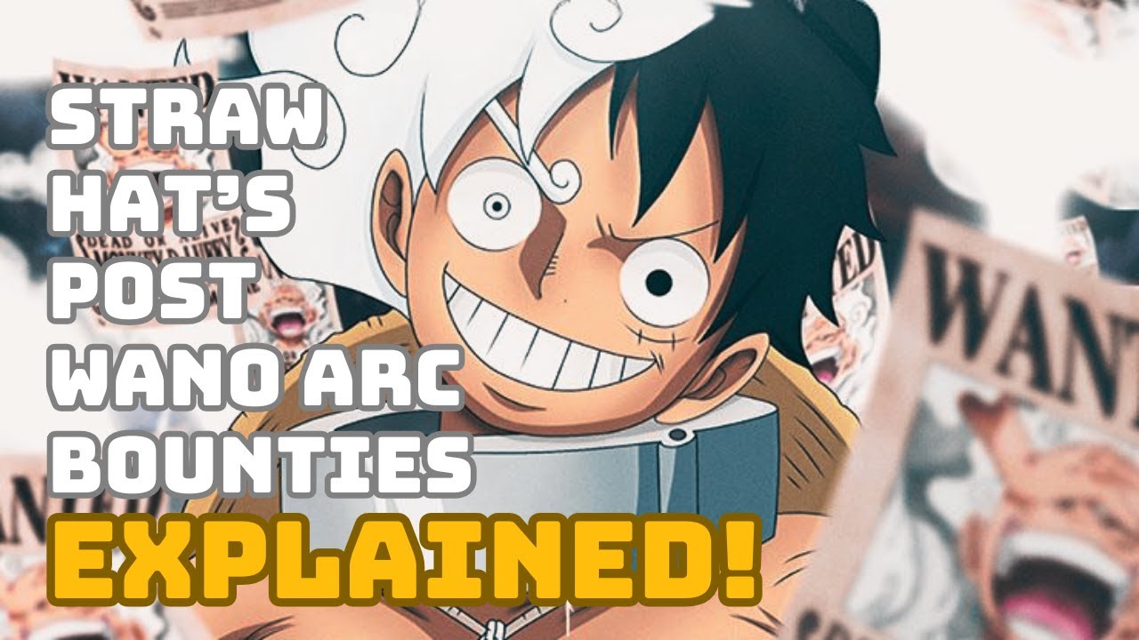 One Piece Straw Hats Post-Wano Bounties, Explained