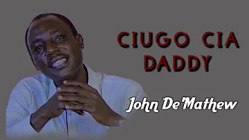 JOHN DE'MATHEW - CIUGO CIA DADDY