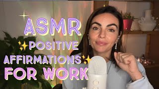 ASMR ✨60 Positive Affirmations For Work✨| close whisper | personal attention for a busy work month