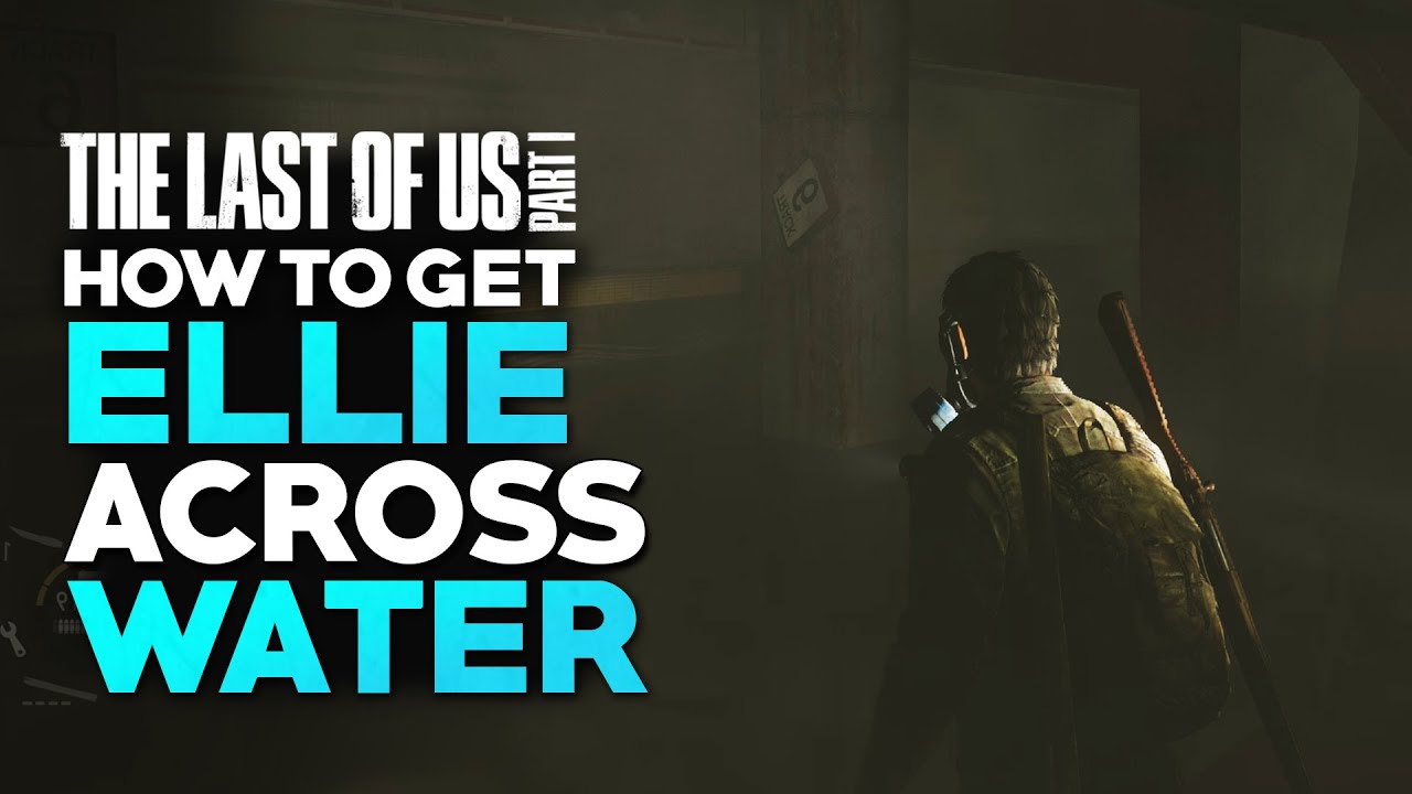 The Last of Us 2 - Joel pushes Ellie into water 