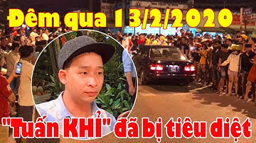 Đêm qua 13-2-2020 BẤT NGỜ "Tuấn KHỈ" đã bị tiêu diệt