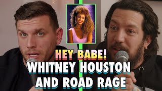 Whitney Houston and Road Rage  Sal & Chris Present: Hey Babe!  EP 7