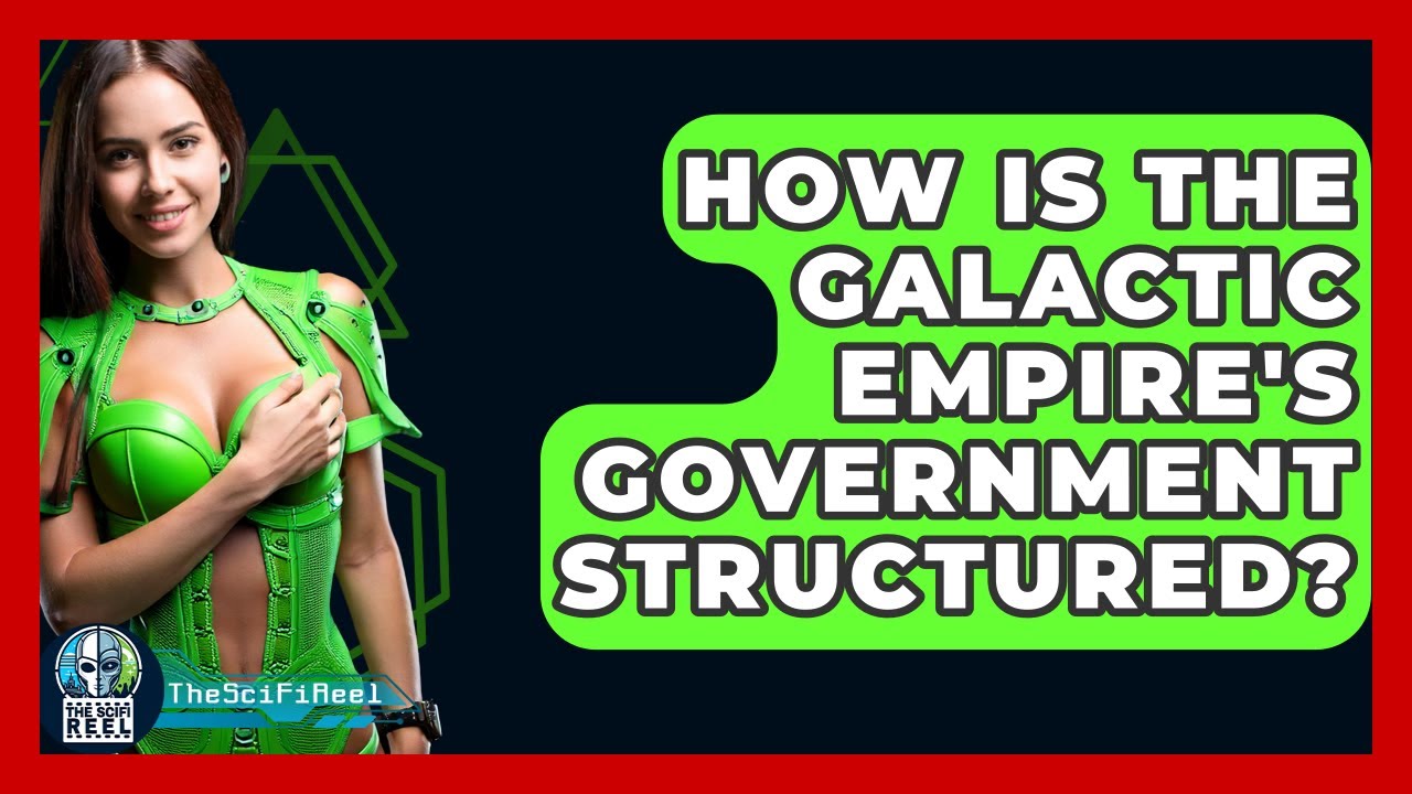 How Is The Galactic Empire's Government Structured? - The SciFi Reel