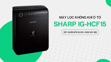 Máy lọc không khí ô tô Sharp IG-HCF15 | Diệt khuẩn đến 99,99% Virus gây mùi