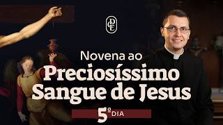 Day 5 - Novena to the Most Precious Blood of Jesus
