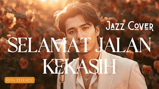 Download Lagu JANGAN NANGIS YA DENGERIN INI! SELAMAT JALAN KEKASIH - Rita Effendy | Jazz Cover MP3