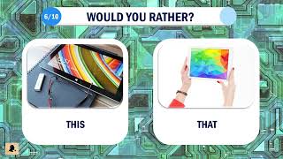 WOULD YOU RATHER - TECHNOLOGY EDITION | AGENT QUIZ