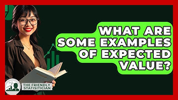 What Are Some Examples Of Expected Value? - The Friendly Statistician