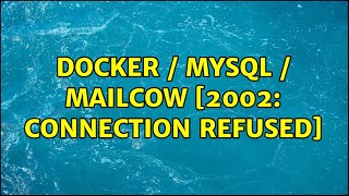 Docker / mySQL / MailCow [2002: Connection refused]