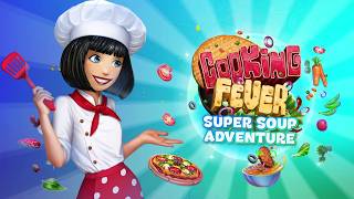 Cooking Fever Super Soup Adventure | NEW EVENT screenshot 2