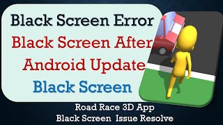 How to Fix Road Race 3D App Black Screen Error screenshot 4