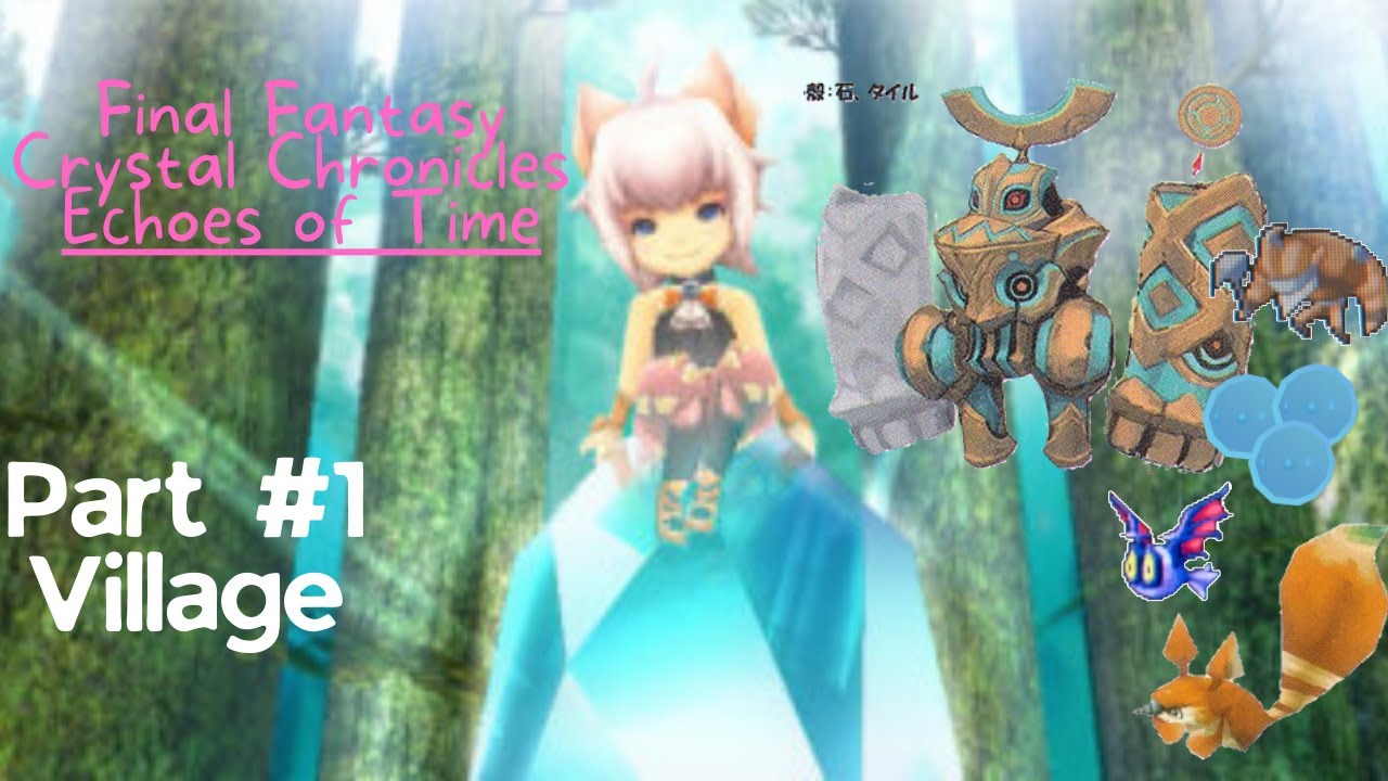 Final Fantasy Crystal Chronicles Echoes of Time NDS Playthrough #1
