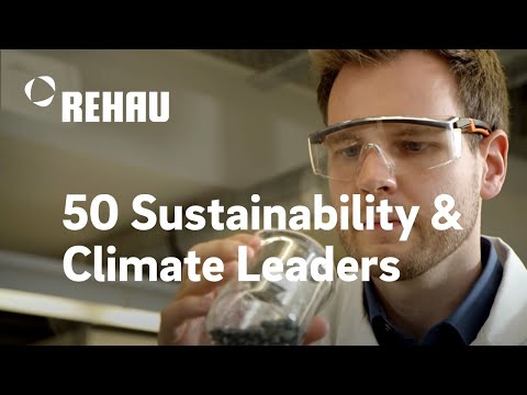 Video: REHAU Hat Sich Zu Einem Der 50 Weltweit Führenden Unternehmen Im Bereich Nachhaltige Entwicklung Und Klima Entwickelt