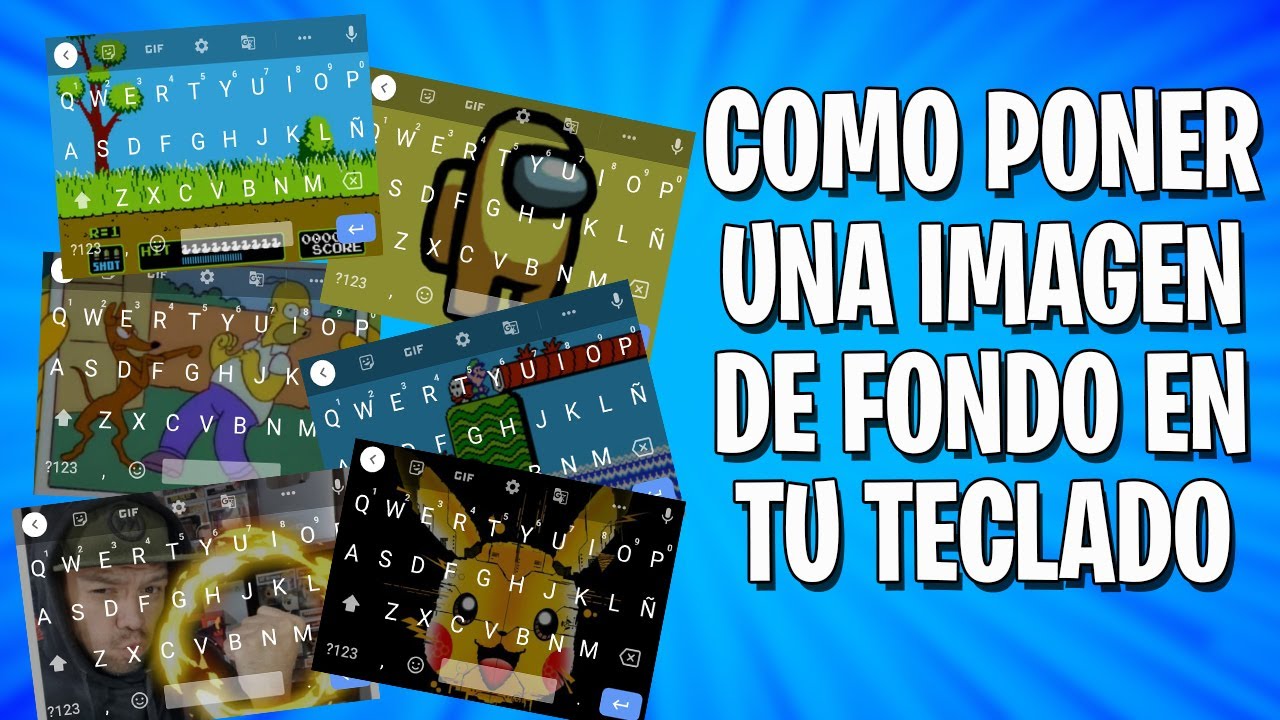 COMO PONER UNA IMAGEN DE FONDO EN TECLADO (ANDROID) // PERSONALIZACION  INCREIBLE - YouTube