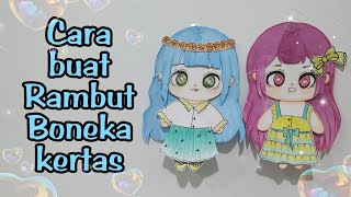 Cara Membuat Rambut Boneka Kertas / How to make paperdoll Hair #paperdolls #mainananak