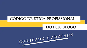 Quais os princípios básicos do código de ética do psicólogo?