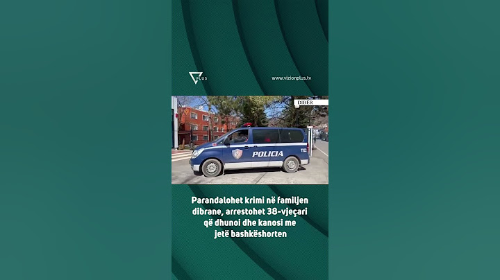 Parandalohet krimi në familjen dibrane,arrestohet 38-vjeçari që dhunoi& kanosi me jetë bashkëshorten