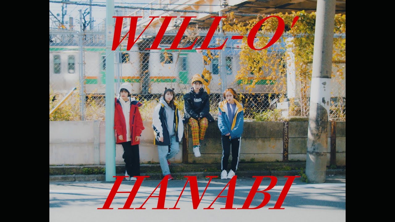 [Music Video] WILL-O' - HANABI