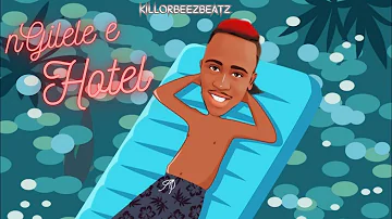 Killorbeezbeatz - Ngilele E Hotel [Official Audio]