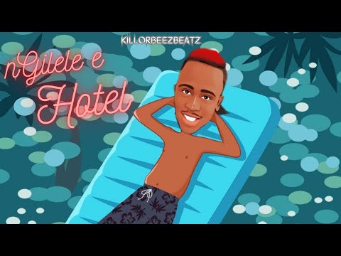 Killorbeezbeatz - Ngilele E Hotel [Official Audio]