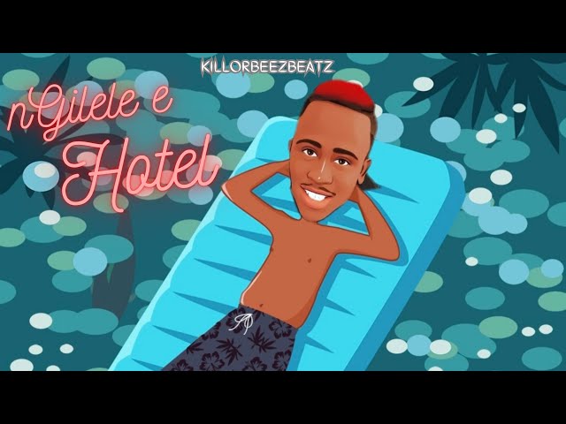 Killorbeezbeatz - Ngilele E Hotel [Official Audio] class=