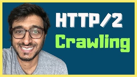GoogleBot Crawler Now Uses HTTP/2 to Index the Web, Let us discuss how this affects our Back-end ..