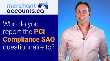 Who do you have to report the PCI Compliance SAQ questionnaire to?