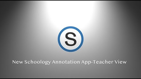 New Schoology Annotation App Teacher View