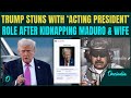 Trump PROVOKES Russia, China| Declares Himself the ‘Acting President of Venezuela’ | SHOCKING Move  