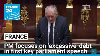 New French PM focuses on 'excessive' debt in first key parliament speech • FRANCE 24 English