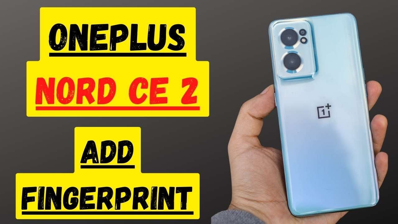 How to Add Fingerprint in OnePlus Nord CE 2– Set Fingerprint Unlock