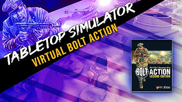 Playing Virtual Bolt Action with Tabletop Simulator
