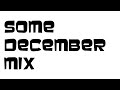 House set  some december mix