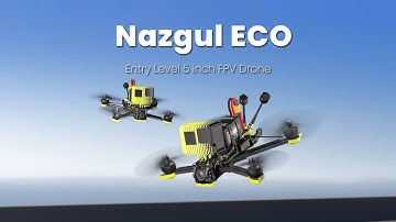 Introducing Nazgul ECO | Entry Level 5 inch FPV Drone