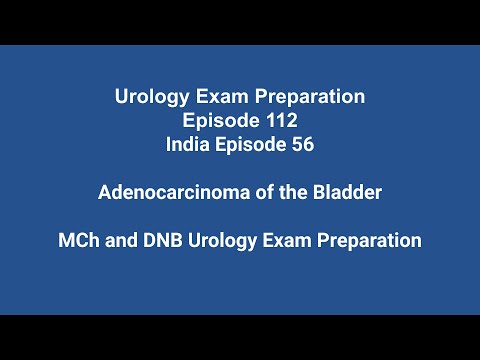 Adenocarcinoma of the Bladder - MCh and DNB Urology Exam Preparation