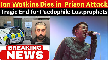 Pedofiele Lostprophets-zanger Ian Watkins sterft bij brute aanval in gevangenis