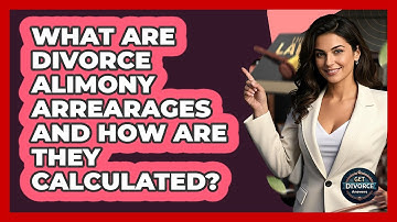 What Are Divorce Alimony Arrearages And How Are They Calculated? - Get Divorce Answers