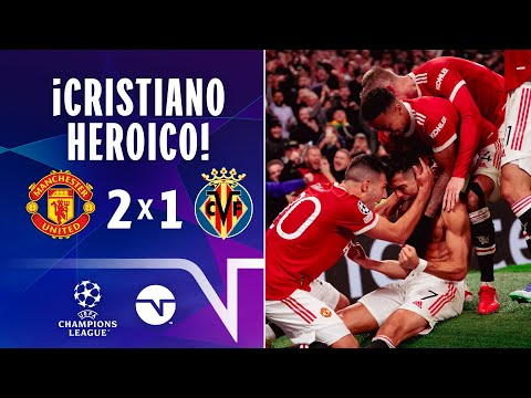 ¡SIEMPRE CRISTIANO RONALDO! | MANCHESTER UNITED 2-1 VILLARREAL | UEFA CHAMPIONS LEAGUE | RESUMEN