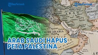 UPDATE❗ Kronologi & Penyebab Arab Saudi Hapus Peta Palestina