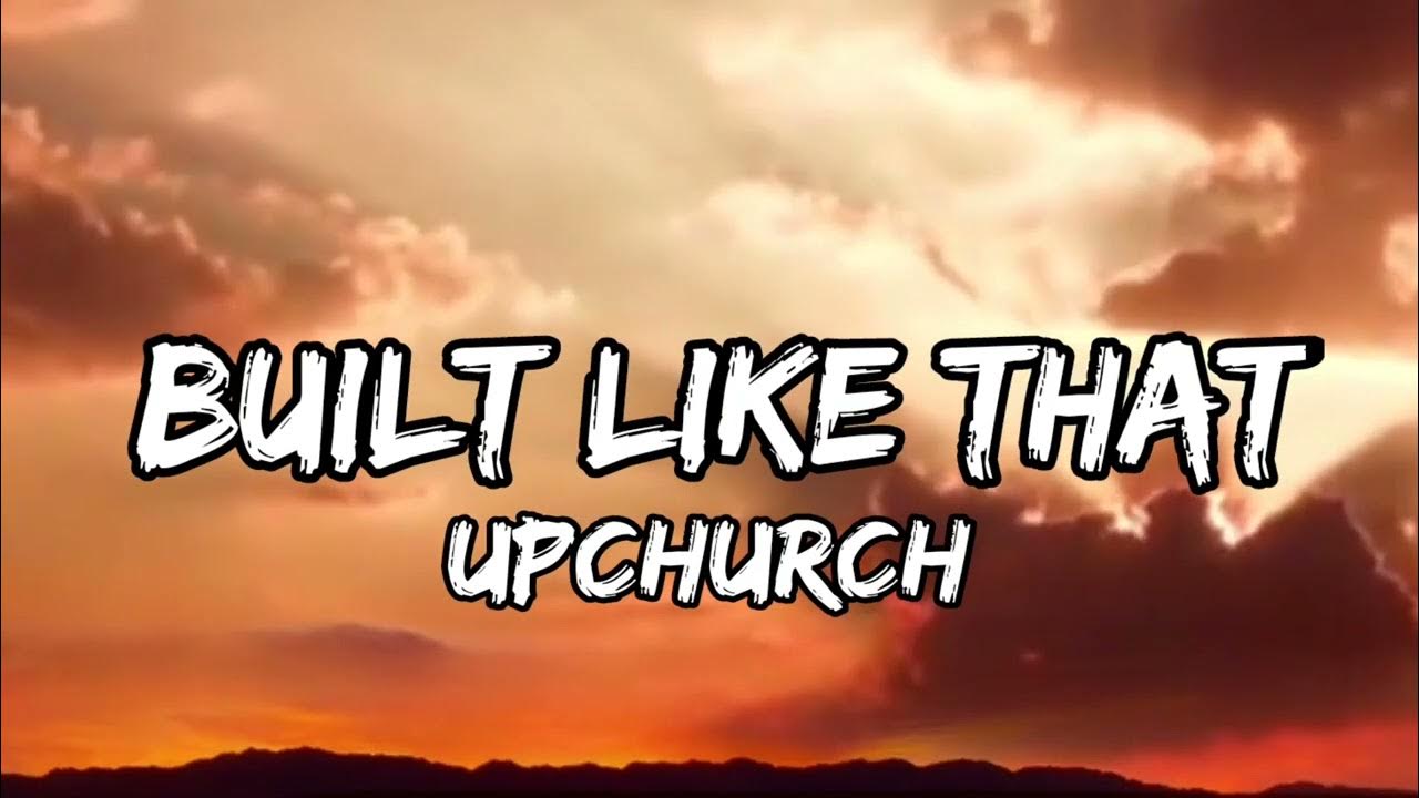 Upchurch "Built Like That" (New Songs) YouTube