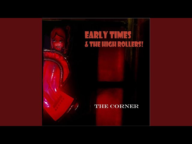 Early Times & The High Rollers - Someone Help Mary