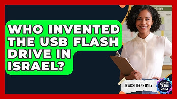 Who Invented The USB Flash Drive In Israel? - Jewish Teens Daily