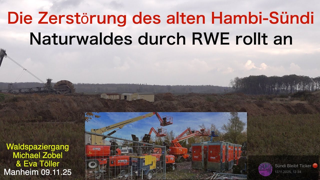 Die Zerstörung des alten Hambi-Sündi Waldes in Manheim durch RWE rollt an -Waldspaziergang  09.11.25
