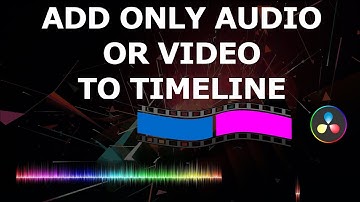 Add VIDEO ONLY or AUDIO ONLY To Timeline in DaVinci Resolve 18