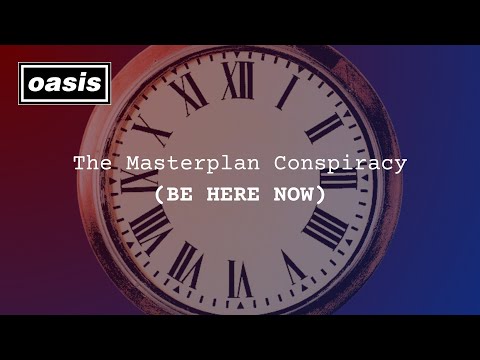OASIS: The Masterplan Conspiracy (Be Here Now)